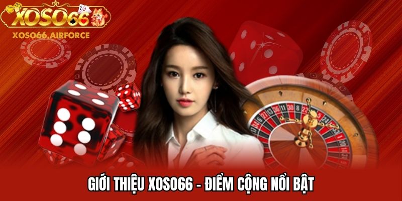 Giới thiệu XOSO66 - Điểm cộng nổi bật