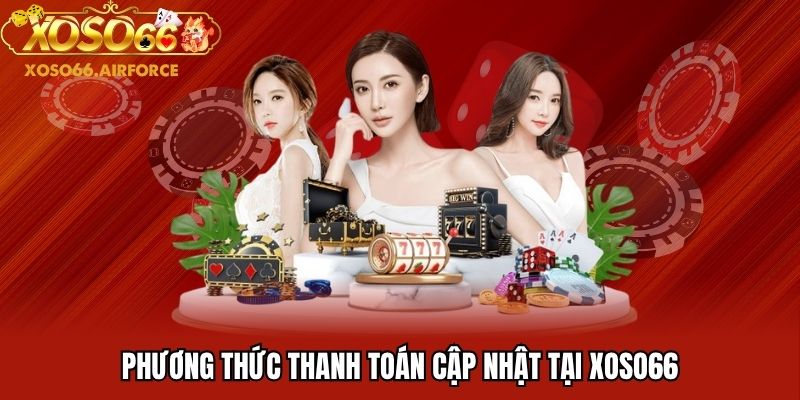 Phương thức thanh toán cập nhật tại XOSO66