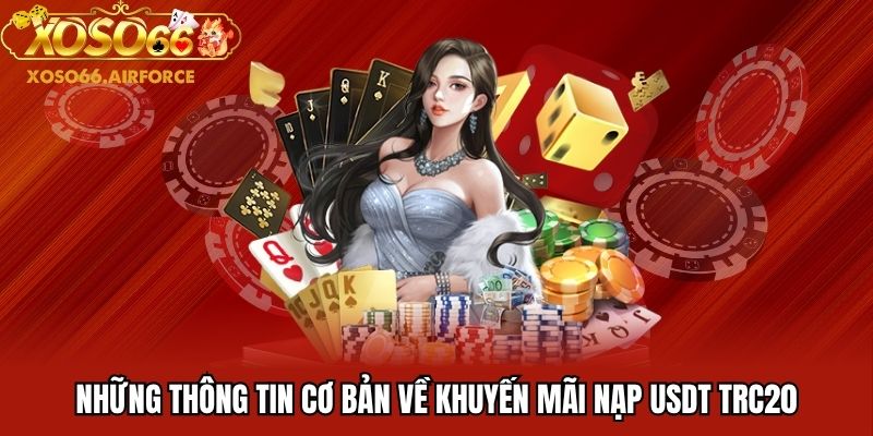 Những thông tin cơ bản về khuyến mãi nạp USDT TRC20